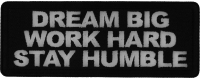 Dream Big Work Hard Stay Humble Patch