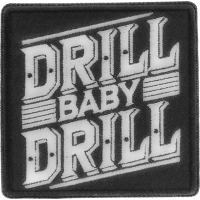 Drill Baby Drill Patch Drill Baby Drill Patch