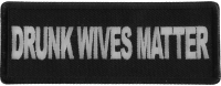 Drunk Wives Matter Patch
