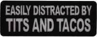 Easily Distracted by Tits and Tacos Patch