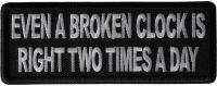 Even a Broken Clock is Right Two Times a Day Patch