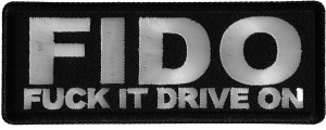FIDO Fuck it drive on Military Patch