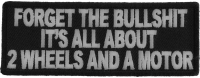 Forget The Bullshit All About 2 Wheels Patch Forget The Bullshit All About 2 Wheels Patch