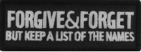 Forgive And Forget But Keep A List Of The Names Patch Forgive And Forget But Keep A List Of The Names Patch