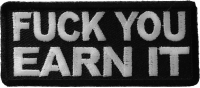 Fuck You Earn It Patch