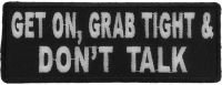Get On Grab Tight And Don't Talk Biker Patch | Embroidered Patches