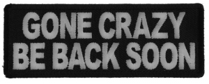 Gone Crazy Be Back Soon Patch Gone Crazy Be Back Soon Patch
