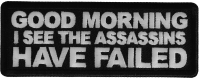 Good Morning I see the assassins have failed Patch Good Morning I see the assassins have failed Patch