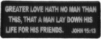 Greater Love Hath No Man Than This, That a Man Lay Down His Life for His Friends. John 15 13 Patch