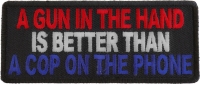 Gun In Hand Better Than Cop On Phone Patch | Embroidered Patches Gun In Hand Better Than Cop On Phone Patch | Embroidered Patches