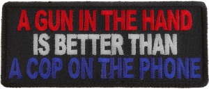Gun In Hand Better Than Cop On Phone Patch | Embroidered Patches Gun In Hand Better Than Cop On Phone Patch | Embroidered Patches