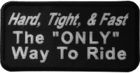 Hard Tight And Fast The Only Way To Ride Patch Hard Tight And Fast The Only Way To Ride Patch