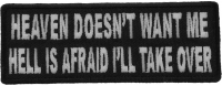Heaven Doesn't Want Me Hell Is Afraid I'll Take Over Patch | Embroidered Patches
