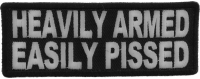 Heavily Armed Easily Pissed Patch | Embroidered Patches Heavily Armed Easily Pissed Patch | Embroidered Patches