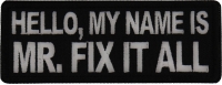 Hello My name is Mr. Fix it All Patch