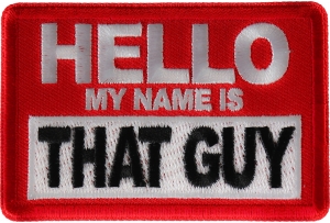 Hello My Name is That Guy Patch