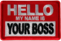 Hello My Name is Your Boss Patch Hello My Name is Your Boss Patch
