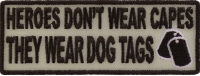 Heroes Don't Wear Capes Patch In Army Green | US Military Veteran Patches Heroes Don't Wear Capes Patch In Army Green | US Military Veteran Patches