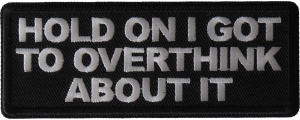 Hold on I got to Overthink About it Patch Hold on I got to Overthink About it Patch