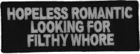 Hopeless Romantic Looking For Filthy Whore Patch