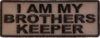 I Am My Brothers Keeper Patch In Black Over Gray | US Military Veteran Patches I Am My Brothers Keeper Patch In Black Over Gray | US Military Veteran Patches