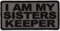 I Am My Sisters Keeper Black Gray Patch | US Military Veteran Patches I Am My Sisters Keeper Black Gray Patch | US Military Veteran Patches