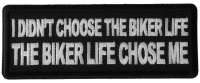 I didn't Choose the Biker Life, The Biker Life Chose Me Patch I didn't Choose the Biker Life, The Biker Life Chose Me Patch