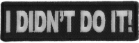 I Didn't Do It Patch | Embroidered Patches I Didn't Do It Patch | Embroidered Patches
