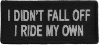 I Didn't Fall Off I Ride My Own Patch | Embroidered Patches I Didn't Fall Off I Ride My Own Patch | Embroidered Patches