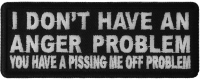 I Don't Have An Anger Problem You Have A Pissing Me Off Problem Patch | Embroidered Patches I Don't Have An Anger Problem You Have A Pissing Me Off Problem Patch | Embroidered Patches
