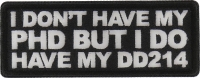 I don't have my PHD by I do have my DD214 Patch I don't have my PHD by I do have my DD214 Patch