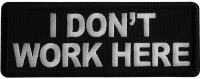 I don't Work Here Iron on Patch I don't Work Here Iron on Patch