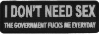 I Don't Need Sex Government Fucks Me Daily Patch
