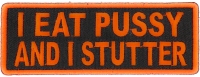 I Eat Pussy And I Stutter Patch | Embroidered Patches I Eat Pussy And I Stutter Patch | Embroidered Patches