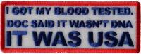 I Got my Blood Tested, Doc Said it wasn't DNA, It Was USA, Donal Trump Patch