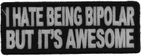 I Hate Being Bipolar Patch | Embroidered Patches I Hate Being Bipolar Patch | Embroidered Patches