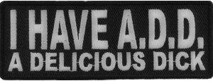 I Have ADD A Delicious Dick Patch | Embroidered Patches I Have ADD A Delicious Dick Patch | Embroidered Patches