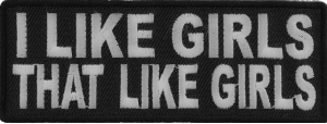 I Like Girls That Like Girls Patch | Embroidered Patches