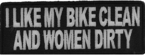 I Like My Bike Clean And Women Dirty Patch | Embroidered Patches
