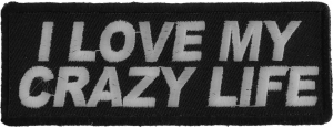 I Love My Crazy Life Patch