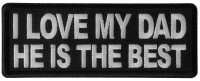 I love my Dad He is the Best Patch I love my Dad He is the Best Patch