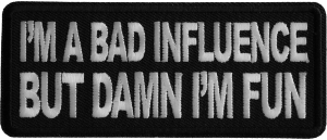 I'm a Bad Influence but Damn I'm Fun Iron on Patch I'm a Bad Influence but Damn I'm Fun Iron on Patch