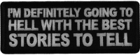 I'm Definitely Going to Hell with The Best Stories to Tell Patch I'm Definitely Going to Hell with The Best Stories to Tell Patch