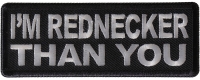 I'm Rednecker Than you Patch I'm Rednecker Than you Patch