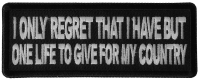 I only regret that I have but one Life to Give for My Country Patch I only regret that I have but one Life to Give for My Country Patch
