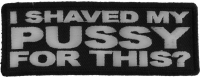 I Shaved My Pussy For This Patch