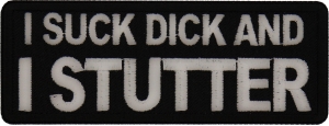 I Suck Dick and I Stutter Patch