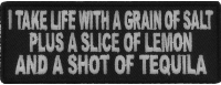 I Take Life With A Grain Of Salt Slice Of Lemon And Shot Of Tequila Patch | Embroidered Patches