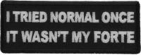 I tried Normal Once It wasn't my Forte Patch I tried Normal Once It wasn't my Forte Patch