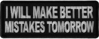 I will make better mistakes tomorrow Patch I will make better mistakes tomorrow Patch